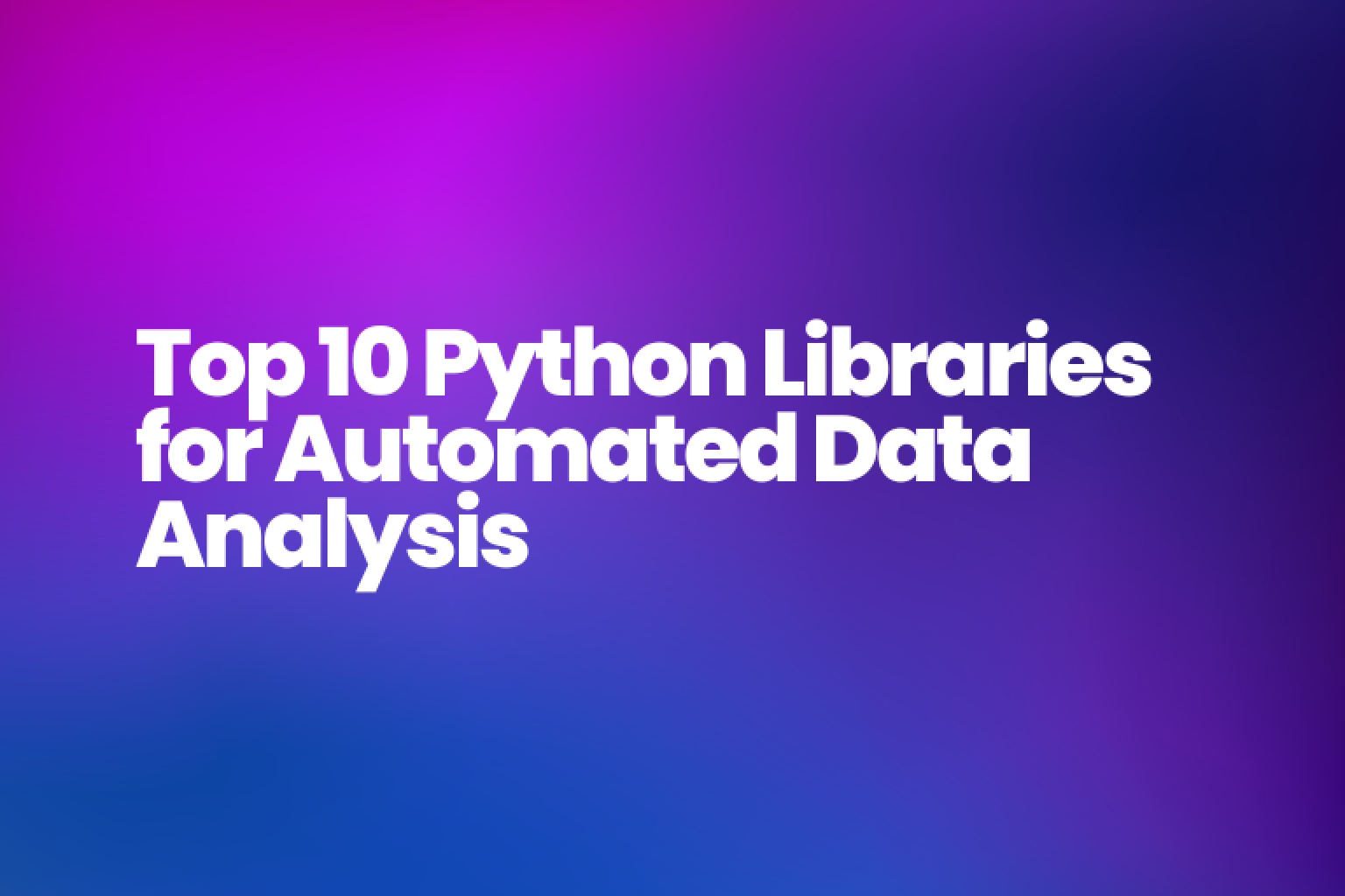 데이터 분석 작업을 자동화하고 대규모 데이터 세트에서 통찰력을 추출하기 위한 가장 필수적인 Python 라이브러리에 대한 포괄적인 안내서입니다.