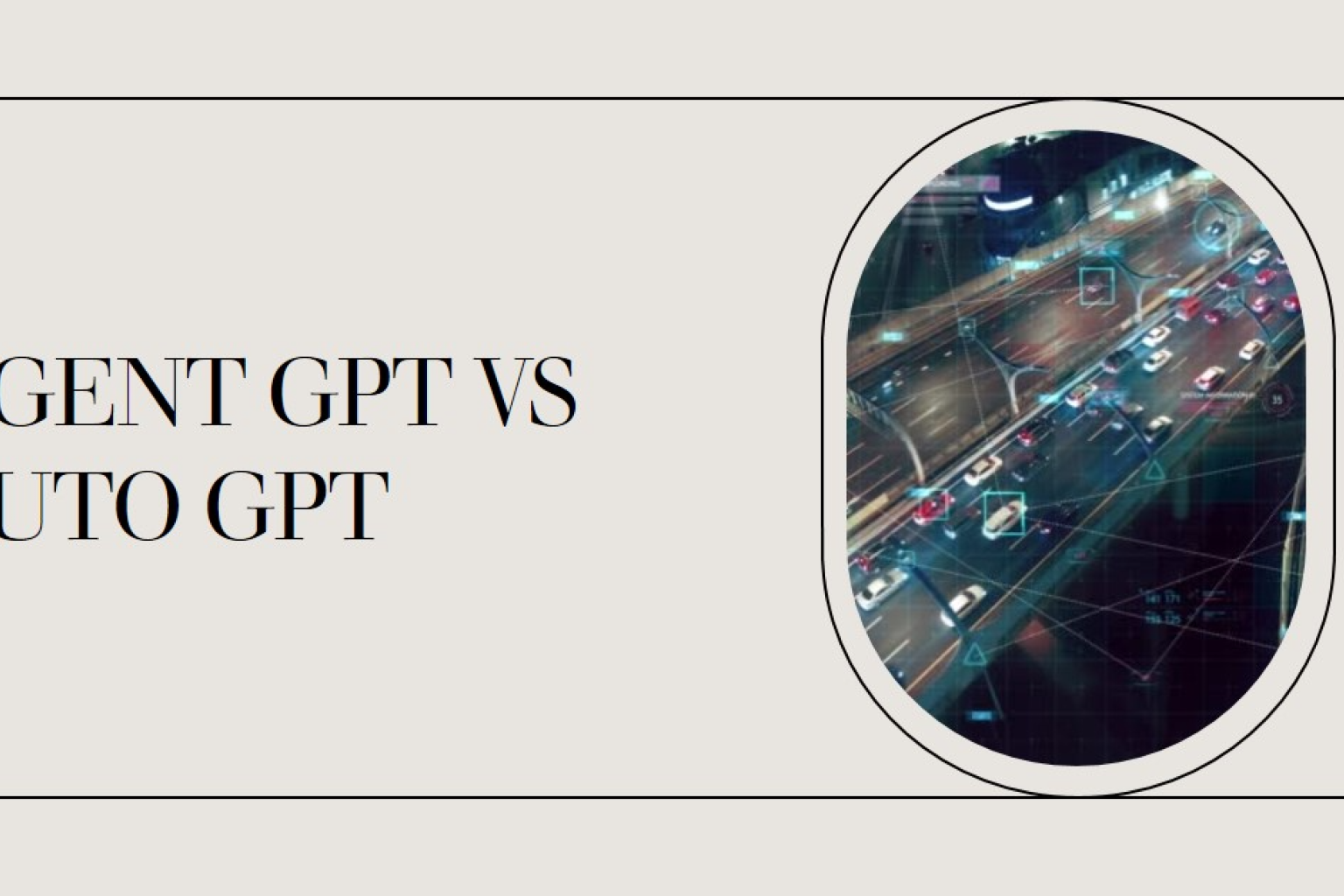 OpenAIのエージェントGPTとオートGPTの特徴、違い、最適な使用例についての包括的な分析。